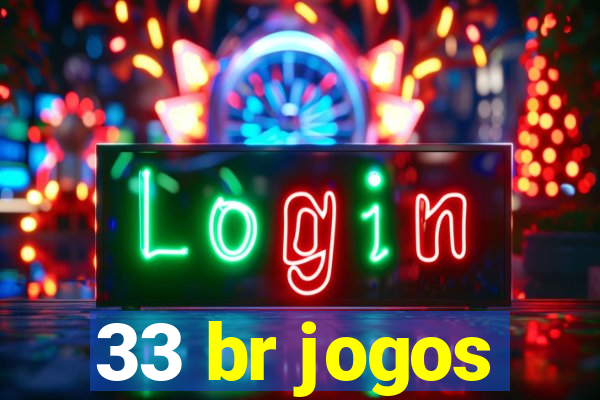 33 br jogos